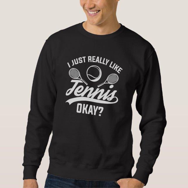 Sweatshirt J'Aime Vraiment Le Tennis D'Accord (Devant)