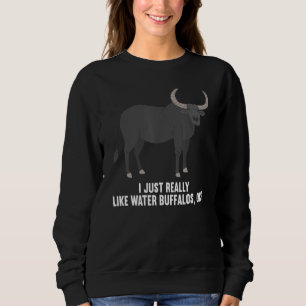Sweatshirt J'aime vraiment les buffles d'eau