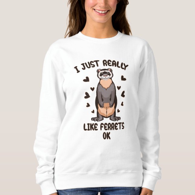 Sweatshirt J'aime vraiment les furets, ok ? (Devant)