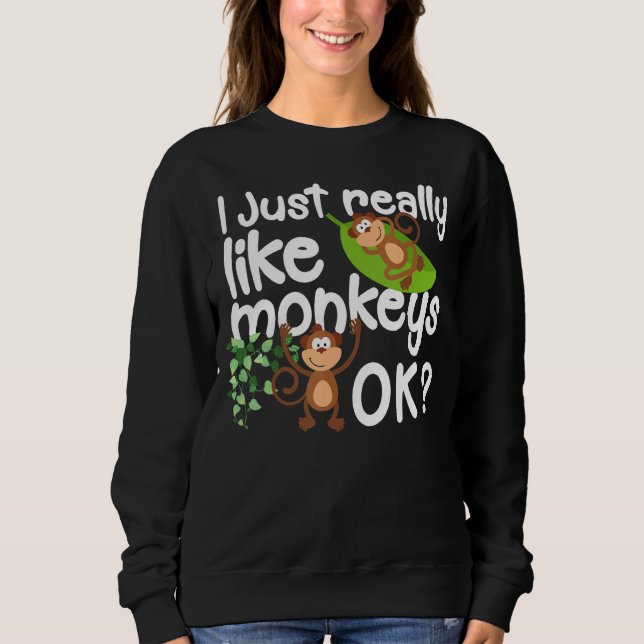 Sweatshirt J'Aime Vraiment Les Singes Aimer Les Animaux (Devant)