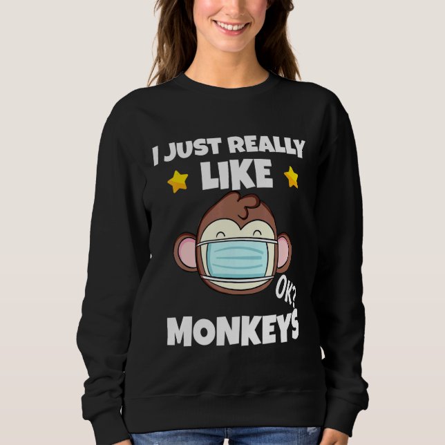 Sweatshirt J'Aime Vraiment Les Singes Qui Portent Un Mâle. (Devant)