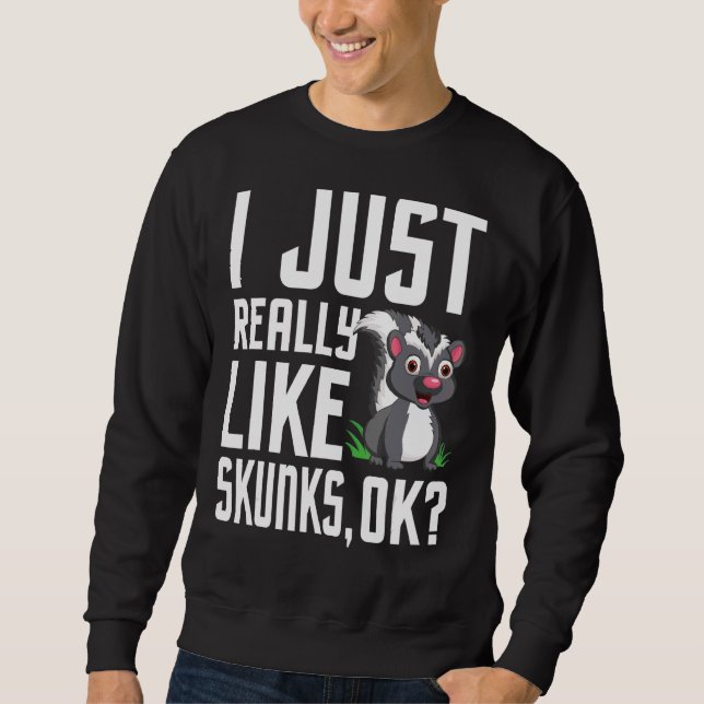 Sweatshirt J'Aime Vraiment Les Skunks Propriétaire De Skunk A (Devant)