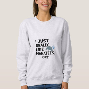 Sweatshirt J'Aime Vraiment Manatees, Ok ?