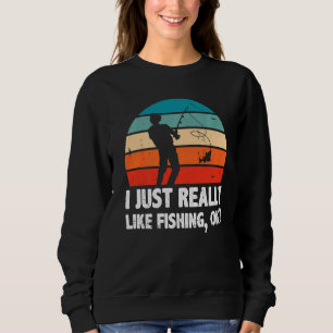 Sweatshirt J'Aime Vraiment Pêcher Ok Ice Fisher Pêcher R