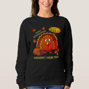 Sweatshirt J'Aimerais Être Tacos Turquie BON THANKSGIVING