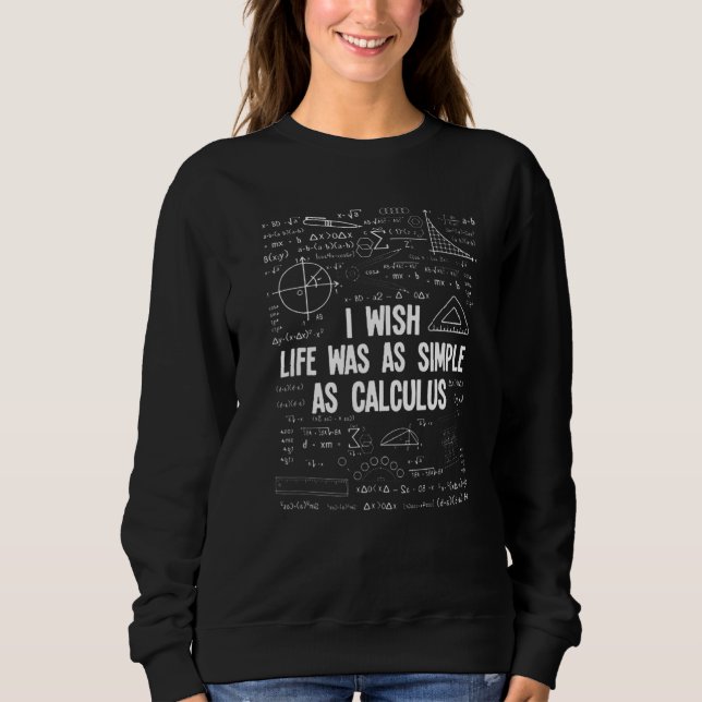 Sweatshirt J'Aimerais Que La Vie Soit Aussi Simple Que Le Cal (Devant)