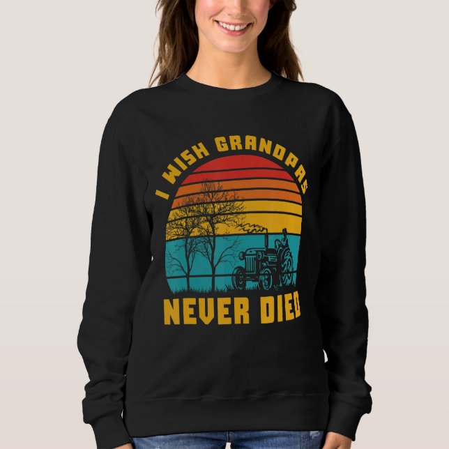 Sweatshirt J'Aimerais Que Les Grand-Pères Ne Meurent Jamais D (Devant)