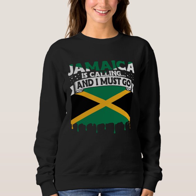 Sweatshirt Jamaica Is Calling And I Must Go Jamaican Roots Va (Devant)