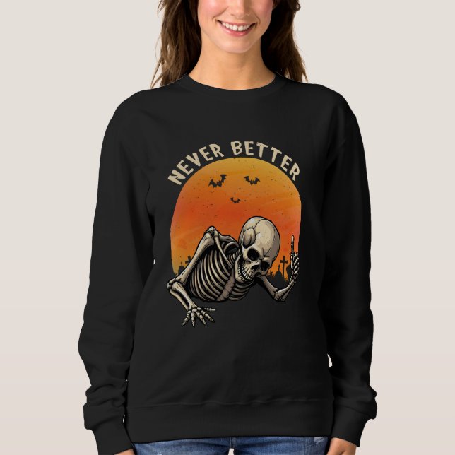 Sweatshirt Jamais Mieux Drôle Halloween squelette pouces vers (Devant)