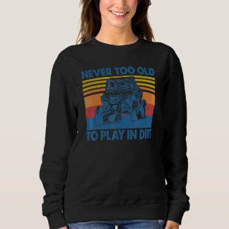Sweatshirt Jamais trop vieux pour jouer dans la terre