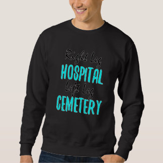 Sweatshirt Jambe droite hôpital Jambe gauche cimetière Amusan