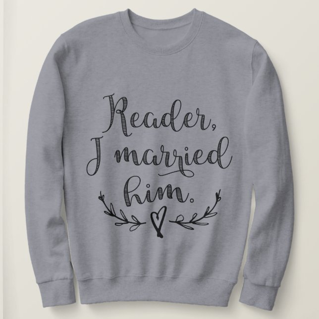 Sweatshirt Jane Eyre Reader Je L'Ai Marié (Design devant)