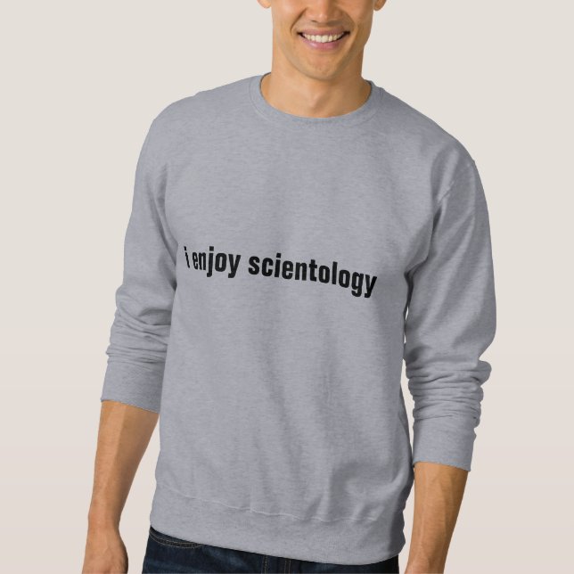 Sweatshirt j'apprécie le scientology (Devant)