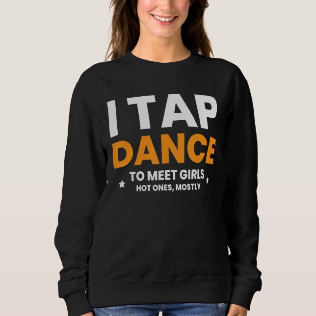 Sweatshirt J'Appuie La Danse Pour Rencontrer Les Filles Chaud (Devant)