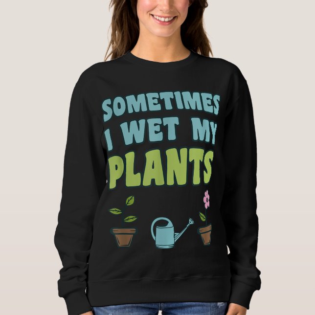 Sweatshirt Jardin Funny Mère jardinier Cadeau Jardin Pun Ho (Devant)