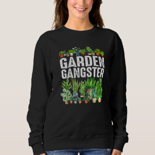 Sweatshirt Jardin Gangster Jardinage pour jardiniers