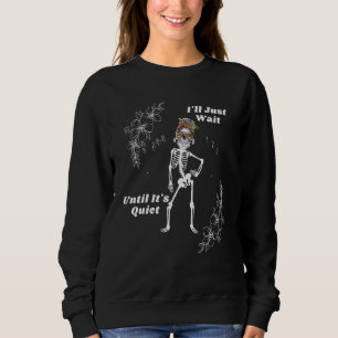 Sweatshirt J'attendrai juste jusqu'à ce que ce soit le profes