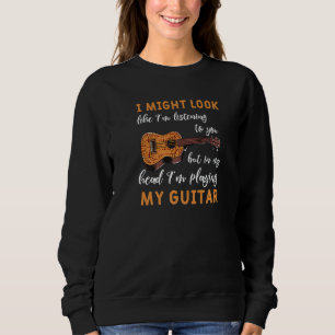 Sweatshirt J'Aurais L'Air De T'Écouter Mus Guitare