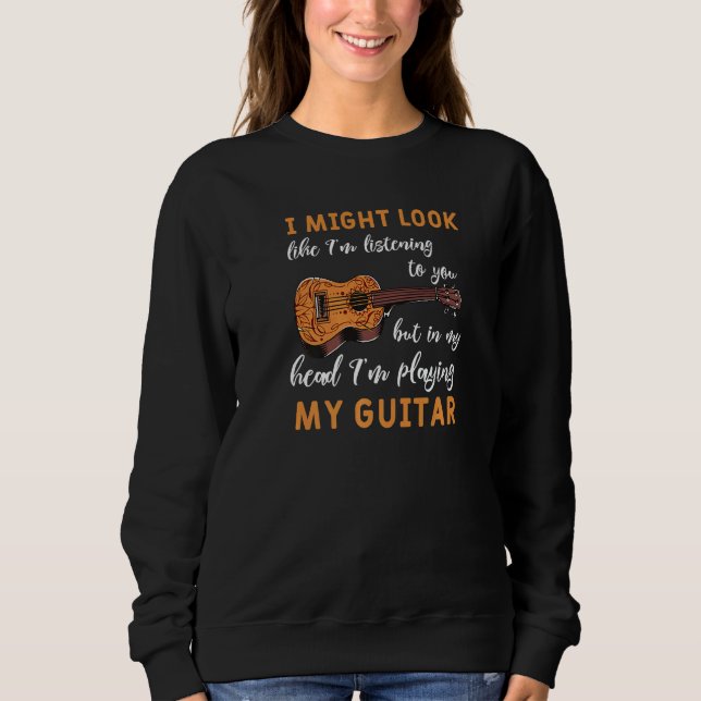 Sweatshirt J'Aurais L'Air De T'Écouter Mus Guitare (Devant)