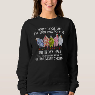 Sweatshirt J'Aurais L'Air De Vous Écouter Du Poulet Loin