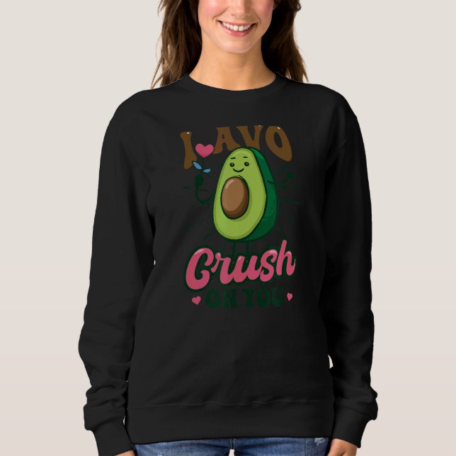 Sweatshirt J'Avo Crush Sur Vous Avocado (Devant)