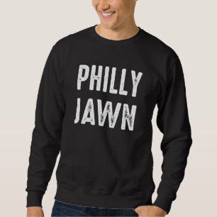 Sweatshirt Jawn Slang Phillly Philadelphie Compte Chaque Jawn