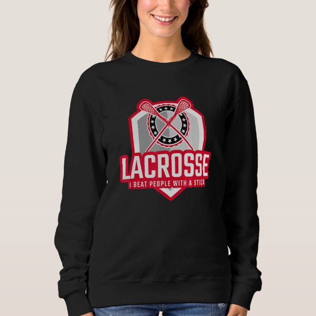 Sweatshirt JE BAT LES GENS AVEC UNE Lacrosse À BÂTON (Devant)
