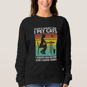 Sweatshirt Je caresse des chats, j'écris de la fan fiction et