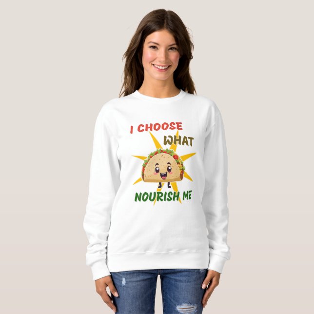 Sweatshirt Je choisis ce qui me nourrit (Devant entier)