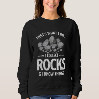 Sweatshirt Je collectionne Rocks & I Know Things Rock Collect