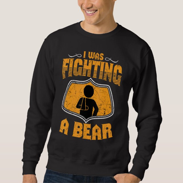 Sweatshirt Je Combattais Un Ours Rétro Blessure Au Bras Cassé (Devant)
