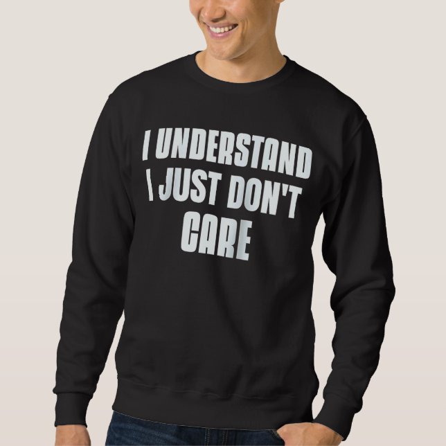 Sweatshirt Je comprends que je n'arrive pas à Ca (Devant)
