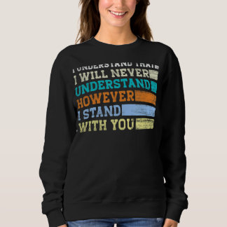 Sweatshirt Je Comprends Que Je Ne Comprendrai Jamais Cependan