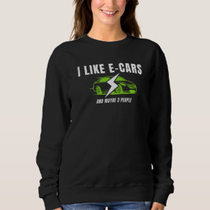 Sweatshirt Je conduis une voiture électrique Vous êtes Bienve