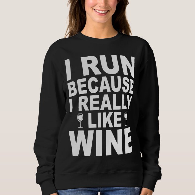 Sweatshirt Je Cours Parce Que J'Aime Vraiment Le Vin 41 (Devant)