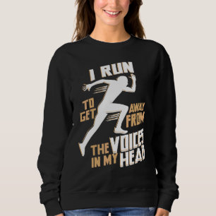 Sweatshirt Je Cours Pour M'Éloigner Des Voix De La Tête