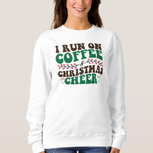 Sweatshirt Je cours sur café et Noël Cheer-Xmas