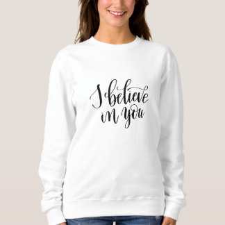 Sweatshirt Je Crois En Toi