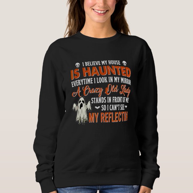 Sweatshirt Je crois que ma maison est hantée chaque fois que  (Devant)