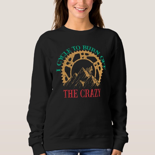 Sweatshirt Je Cycle Pour Brûler Le Crazy Vélo Cycle (Devant)