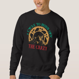 Sweatshirt Je Cycle Pour Brûler Le Crazy Vélo Cycle