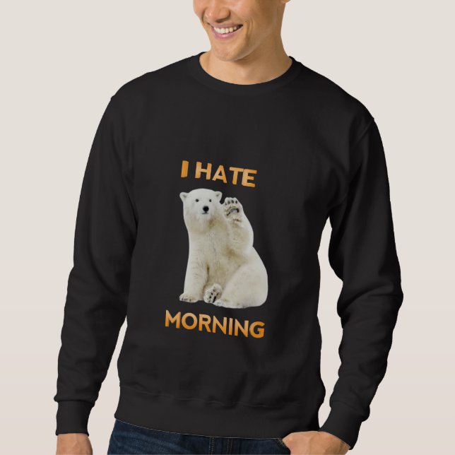 Sweatshirt Je déteste le matin (Devant)