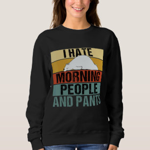 Sweatshirt Je Déteste Le Matin Les Gens Et Les Pantalons Port