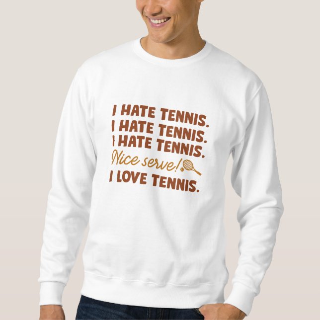 Sweatshirt Je déteste le tennis (Devant)