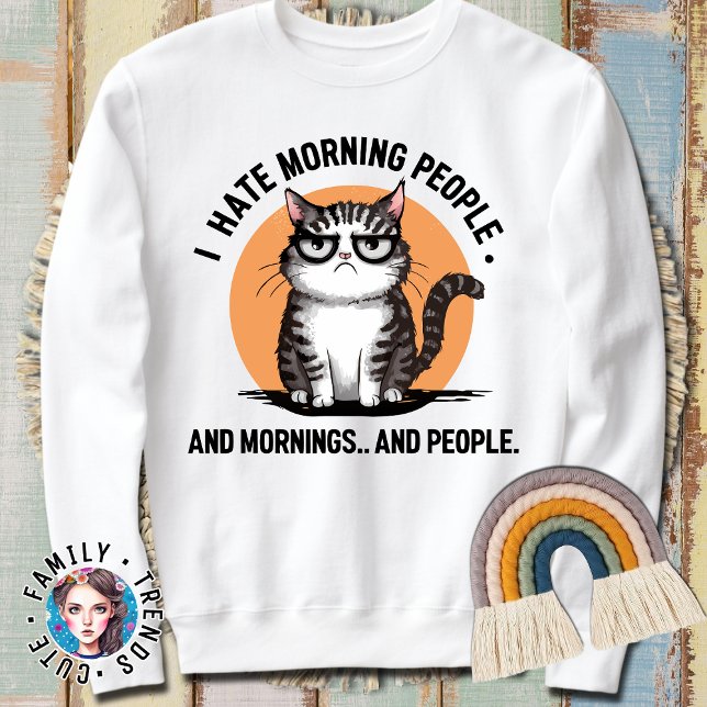Sweatshirt Je Déteste Les Matins, Les Matins Et Les Gens Chat (Créateur téléchargé)