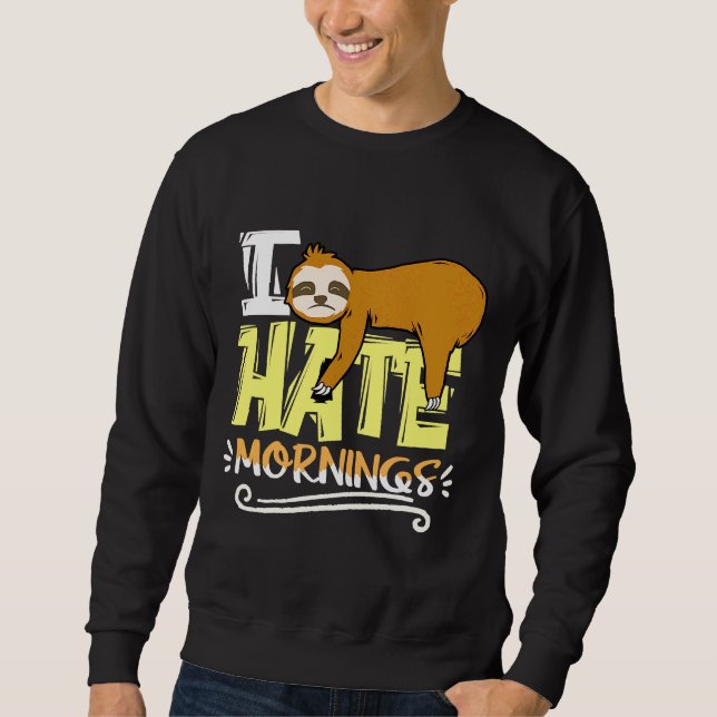 Sweatshirt Je déteste les matins Sloth Nap Sloth Lazy (Devant)