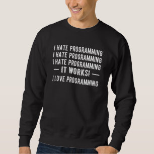 Sweatshirt Je déteste Programmation Coding Developer Coder Pr