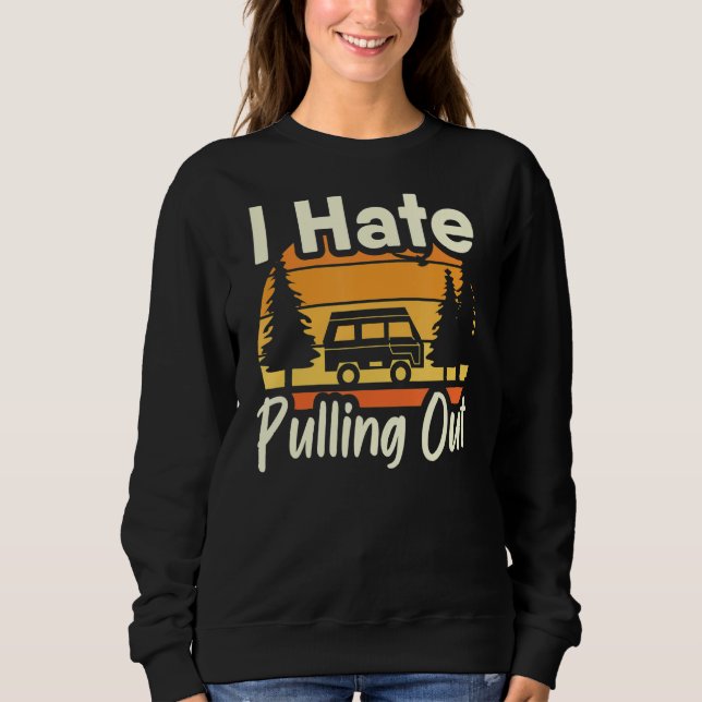 Sweatshirt Je Déteste Sortir Camping Travel Trailer Vacances (Devant)