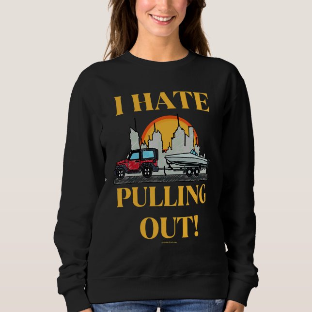 Sweatshirt Je déteste sortir le bateau pour faire du bateau e (Devant)