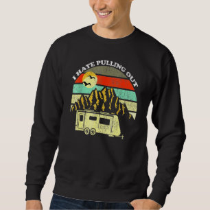 Sweatshirt Je Déteste Sortir Les Montagnes Rv Camping